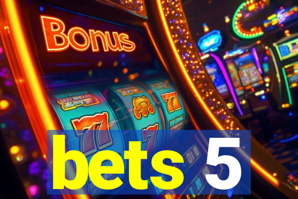 bets 5